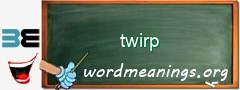 WordMeaning blackboard for twirp